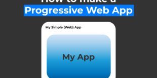 How to make a Progressive Web App.