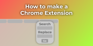 How to make a Chrome Extension