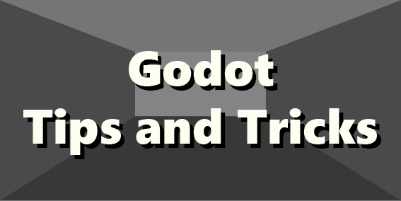 Godot Tips and Tricks